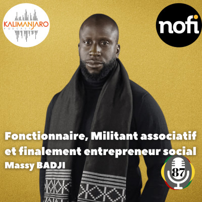 Kalimanjaro épisode #87 avec Massy BADJI: Fonctionnaire, Militant associatif et finalement entrepreneur social cover