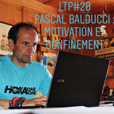 LTP#20 DEMANDE CONSEIL A PASCAL BALDUCCI - CONFINEMENT ET MOTIVATION cover