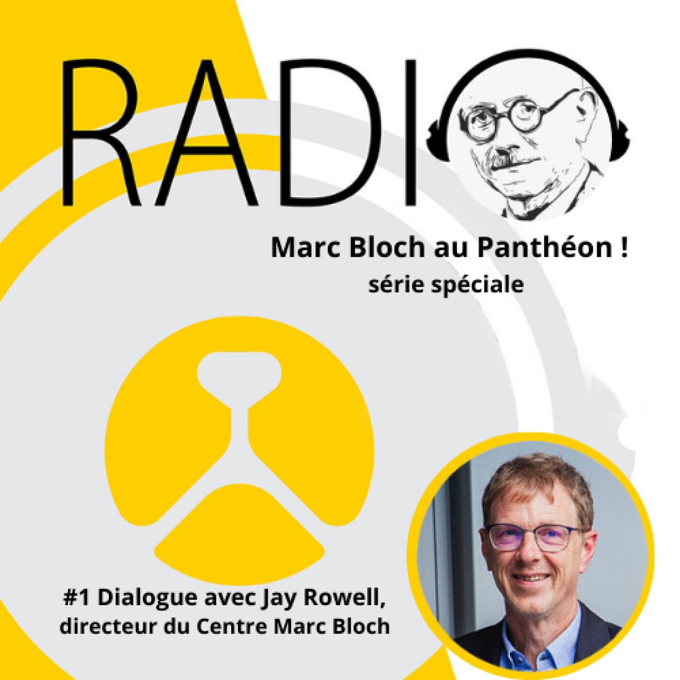 #72-Marc Bloch au Panthéon ! #1 Dialogue avec Jay Rowell, directeur du Centre Marc Bloch
