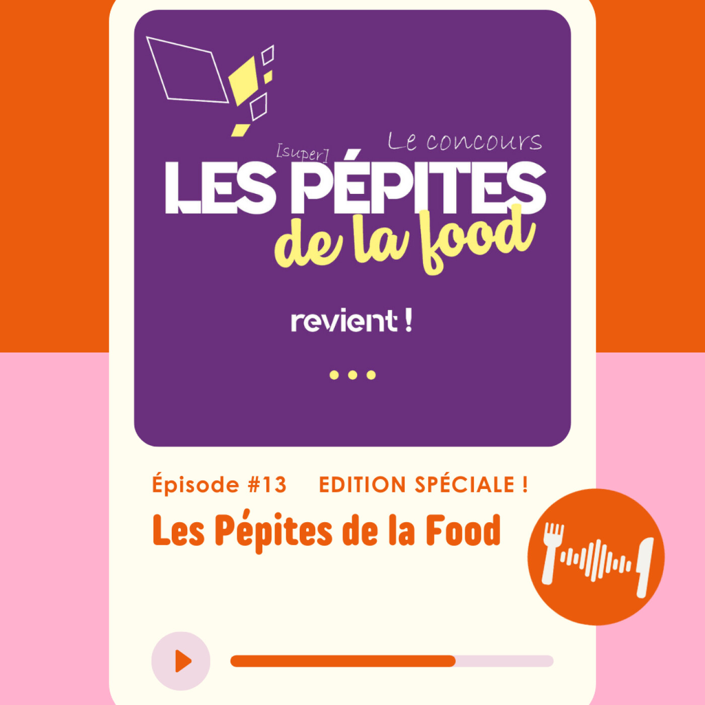 EPISODE 13 : Édition spéciale "Les Pépites de la Food"
