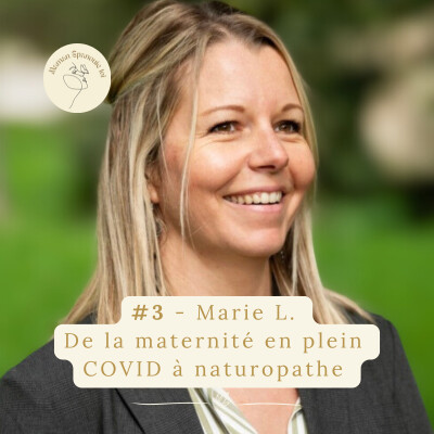 #3 - Marie L.  De la maternité en plein  COVID à naturopathe cover