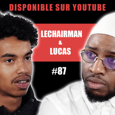 #87 LeChairman & Lucas parlent Dépression, Adoption, Précarité, Violences, Brésil, Versailles cover