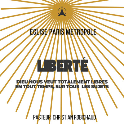 Liberté | Pasteur Christian ROBICHAUD cover