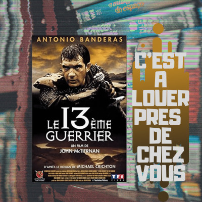 C'est à louer près de chez vous : LE 13 ÈME GUERRIER cover