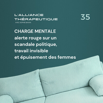 Charge mentale : alerte rouge sur un scandale politique, travail invisible et épuisement des femmes E35 cover