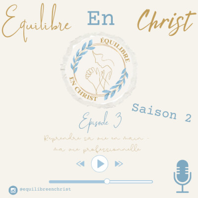 Saison 2 - Episode 3 : Reprendre sa vie en main - Ma vie professionnelle ✨ cover