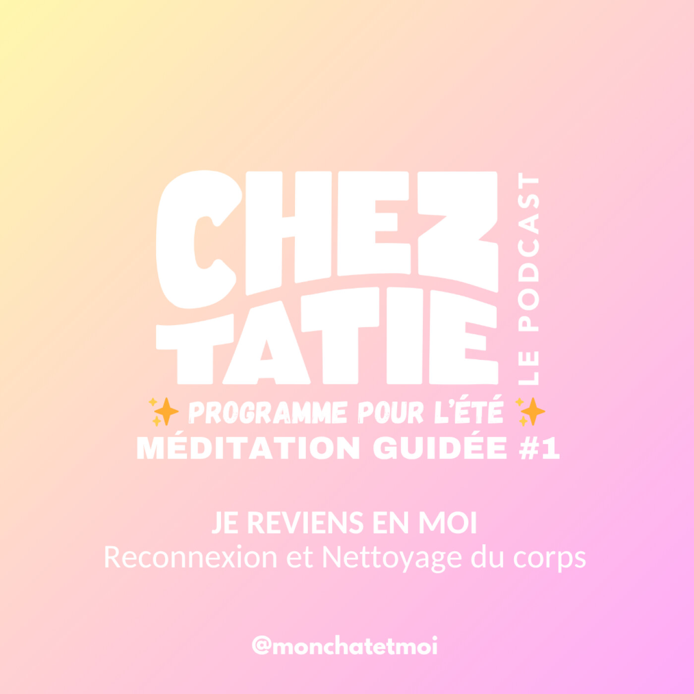 MÉDITATION #1 POUR L'ÉTÉ - JE REVIENS EN MOI : Reconnexion & Nettoyage du corps episode artwork