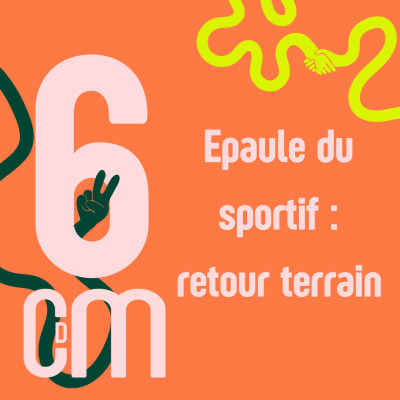 Episode 6# Bilan de l'épaule : retour terrain, que dit la science ? cover