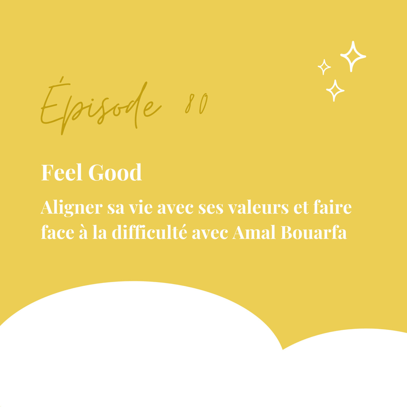 80. Aligner sa vie avec ses valeurs et faire face à la difficulté avec Amal Bouarfa episode artwork