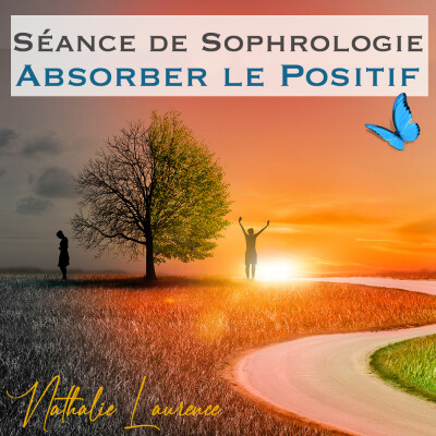 Séance de sophrologie - Absorber le positif (Sophromnésie Libre) cover