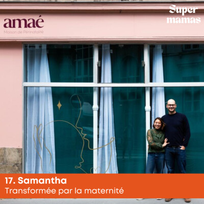 EP17. Samantha • Transformée par la maternité cover