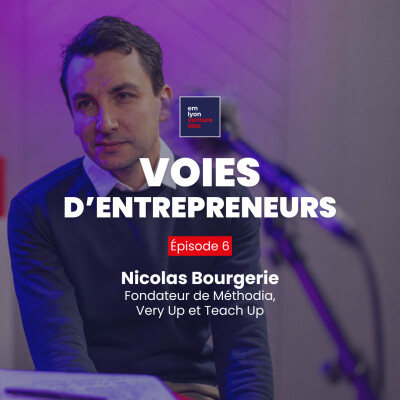 Episode 6 - Nicolas Bourgerie, fondateur de Méthodia, Very Up et Teach Up cover
