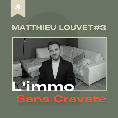 #3 - Démarrer dans l’immobilier pierre papier - Matthieu Louvet (S’investir) cover