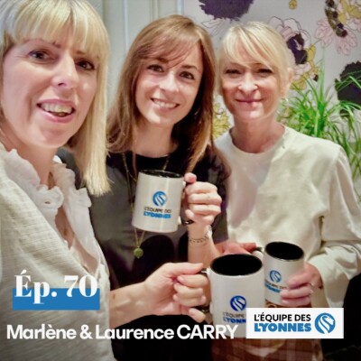 Ep 70 -  Marlène et Laurence Carry cover
