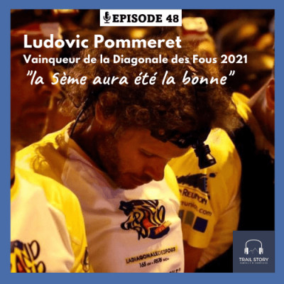 48. Ludovic Pommeret : vainqueur de la Diagonale des fous 2021 "la cinquième aura été la bonne !" cover