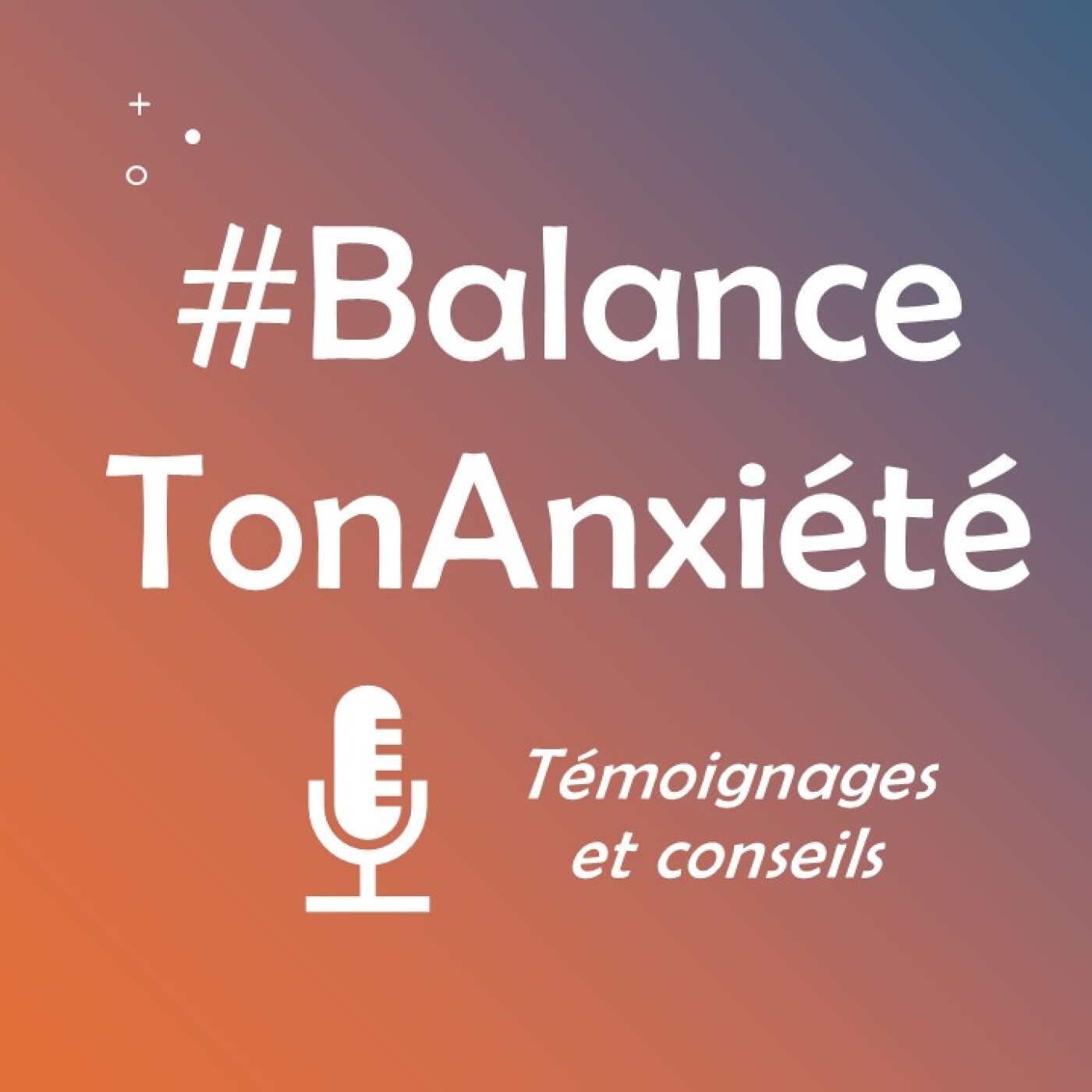 # Balance Ton Anxiété - Témoignages et conseils pour gérer stress et anxiété podcast artwork