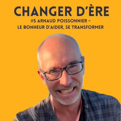 Le bonheur d’aider & Se transformer avec Arnaud Poissonnier cover