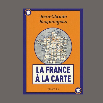 Jean-Claude Raspiengeas - La France à la carte cover