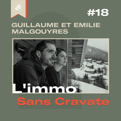 #18 - Investir dans l’immobilier et entreprendre en couple - Guillaume et Emilie Malgouyres (Club Immobilier) cover