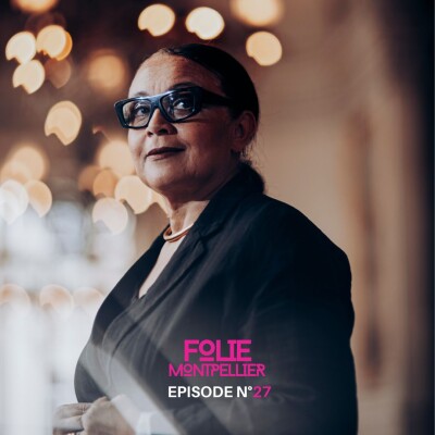 EPISODE 27 - Valérie Chevalier - Directrice de l'Opéra Orchestre National Montpellier @valerie.chevalier cover