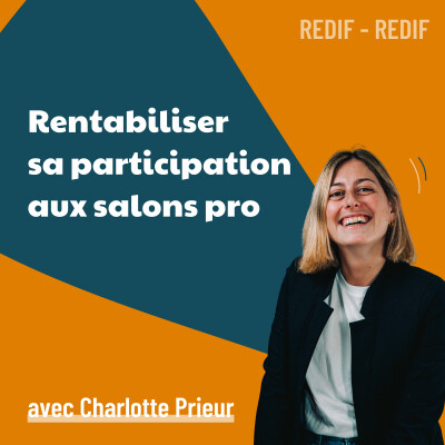 Rentabiliser la participation aux salons pro - avec Charlotte Prieur [REDIF] | marketing, conseils marketing, vendre, business cover
