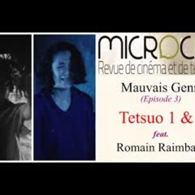 Mauvais genre (Episode 3) - Tetsuo 1 & 2  (Shin'ya Tsukamoto, 1989 & 1992) avec Romain Raimbault cover