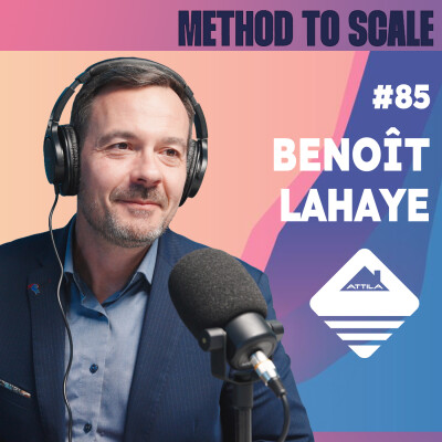 #85 - Transformer un métier artisanal en réseau de franchise - Avec Benoît Lahaye, CEO Attila cover