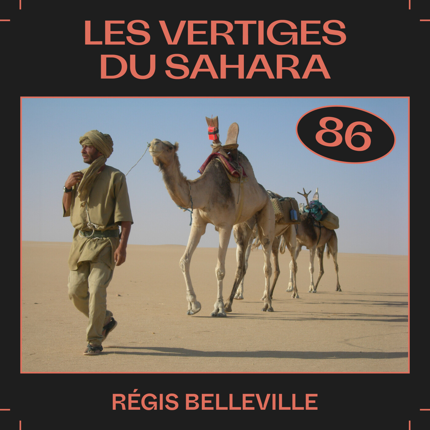 #86 â Les vertiges du Sahara, avec RĂ©gis Belleville