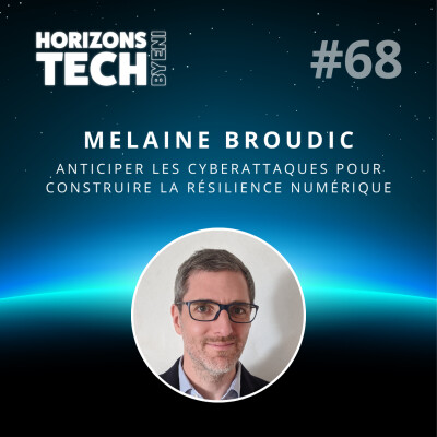 #068 : Melaine Broudic - Anticiper les cyberattaques pour construire la résilience numérique cover