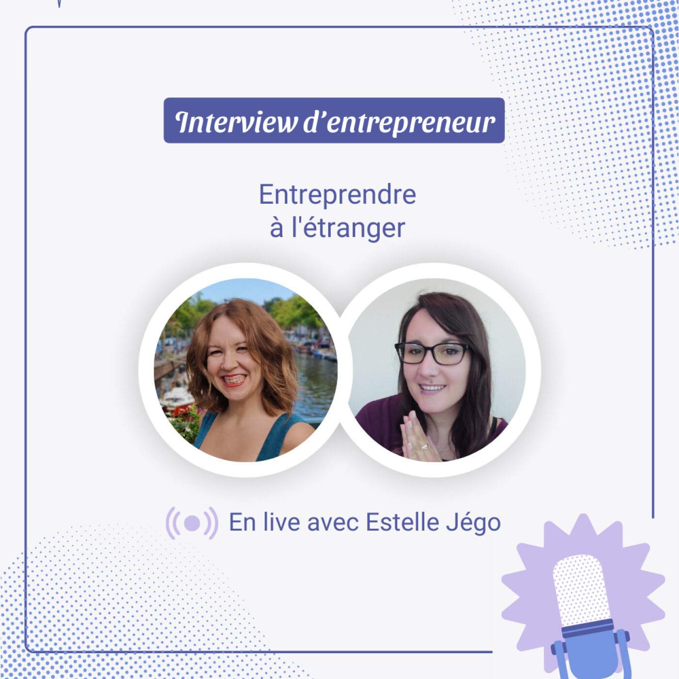 En live avec Estelle Jégo - Entreprendre à l'étranger