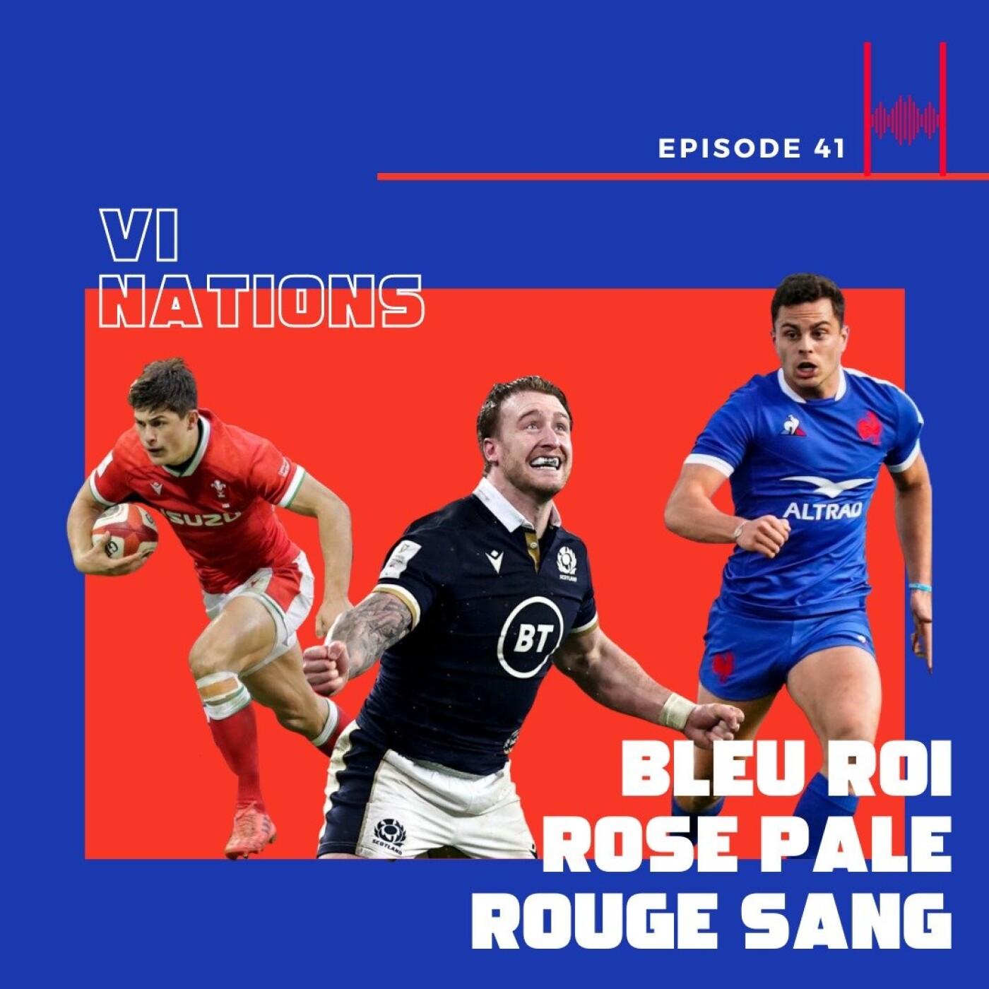Episode 41: Six Nations 2021 - Bleu roi, rose pâle, rouge sang! !