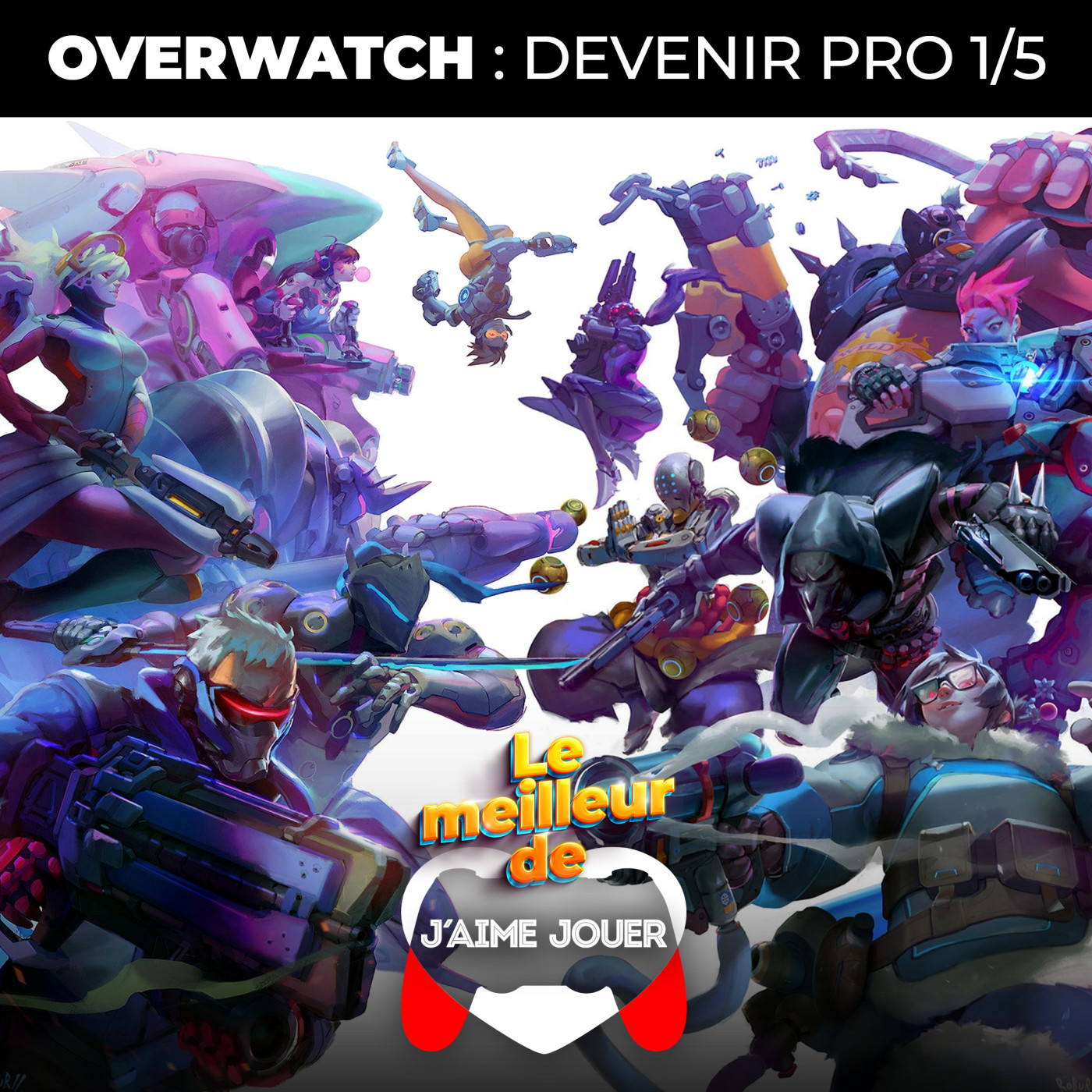 #90 OVERWATCH - DEVENIR PRO 1 Fratrie