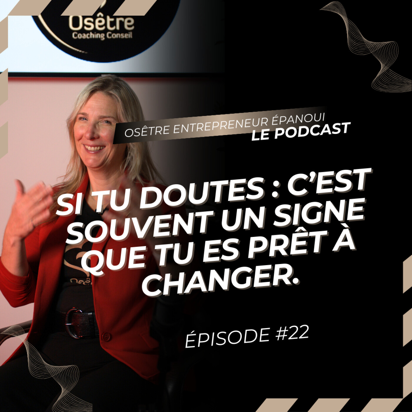 Si tu doutes : c’est souvent un signe que tu es prêt à changer. episode artwork