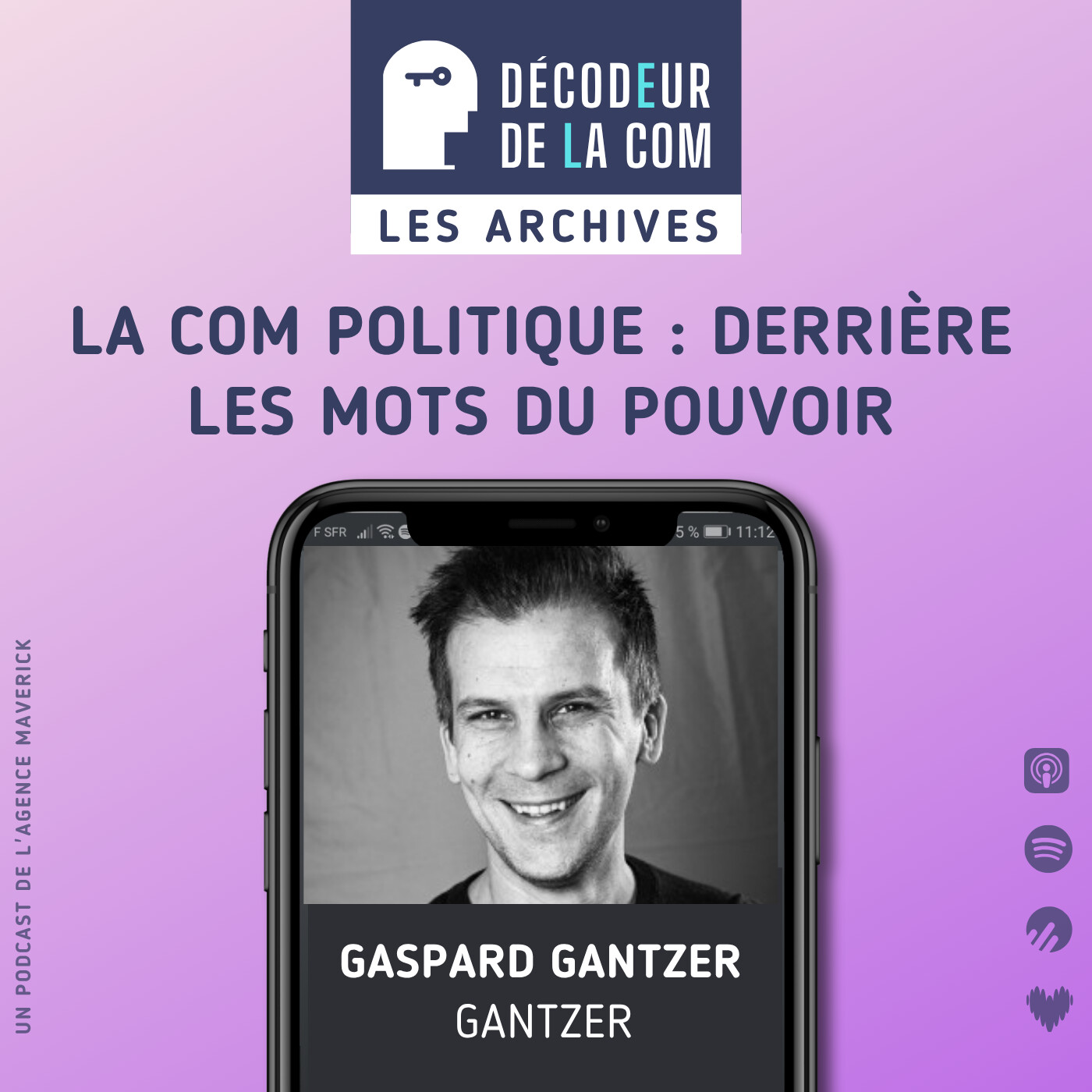 La Com Politique : derrière les Mots du Pouvoir | Gaspard Gantzer | Les Archives