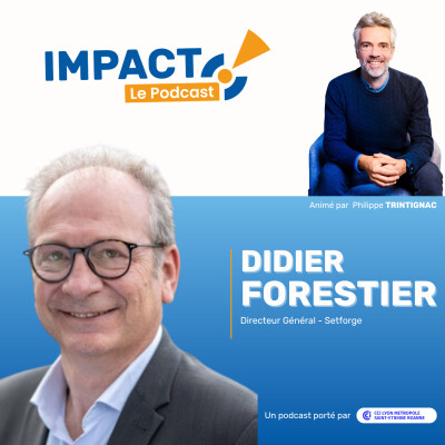 EP3 - DIDIER FORESTIER - Les défis de l’industrie d’aujourd’hui et de demain. cover
