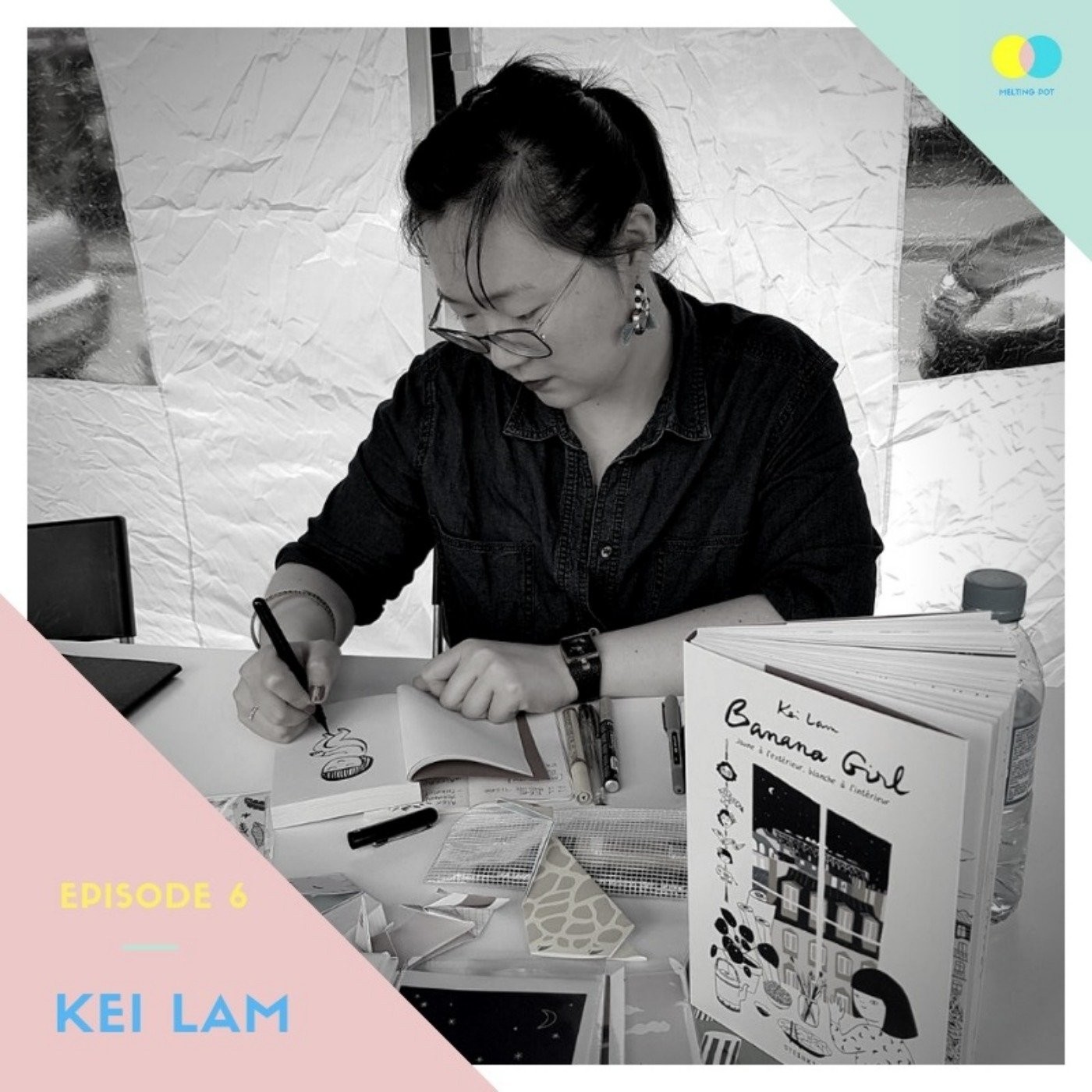 #6 - Kei Lam : "Mes parents étaient partis de rien, alors pourquoi j'avais si peur de perdre ce que j'avais?"