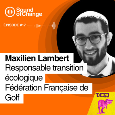Sound of Change EP#17, Maximilien LAMBERT, les golfs en montagne cover
