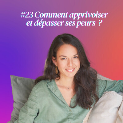 [ INSTANTS CLÉS ] - Dépasser ses peurs : outils concrets pour avancer cover