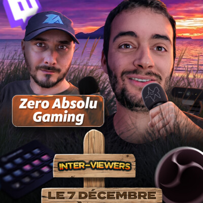 Inter-Viewers : Je reçois Zero Absolu Gaming / TomTom (La ref francophone de l'aide pour les streamers / youtubers et il streame lui-même !) cover