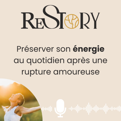 Ép. 10 - RECONSTRUIRE : Préserver son Énergie au Quotidien après un divorce ou une séparation cover