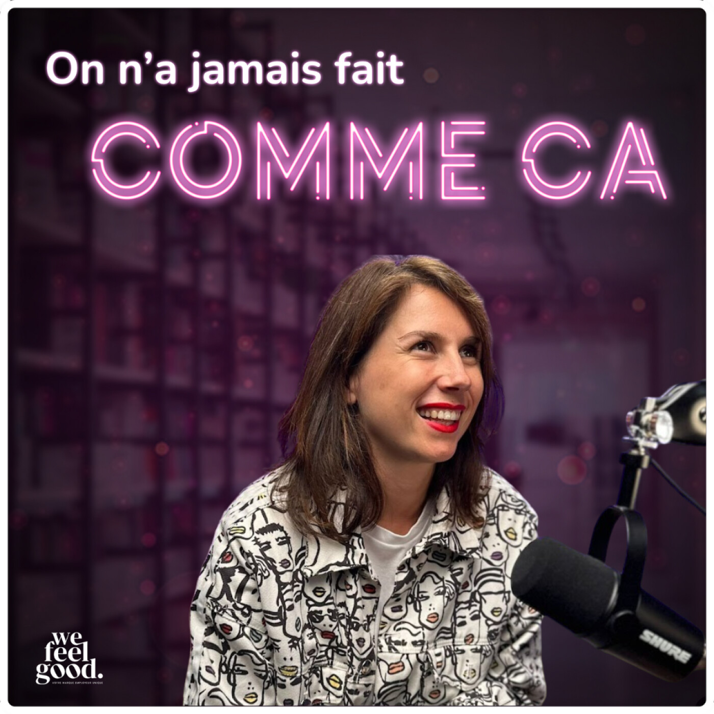 On n\'a jamais fait comme ça - Le podcast RH par & pour les DRH : 100% ressources humaines, recrutement, marque employeur, communication, IA