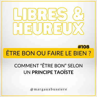 #108 - Peut-on être BON en voulant faire le BIEN ? 🕊️ cover