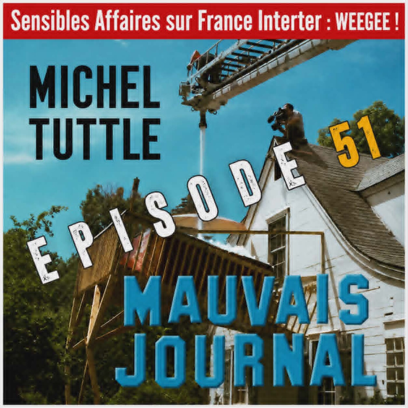 MAUVAIS JOURNAL Episode 51 - Sensibles Affaires : WEEGEE !