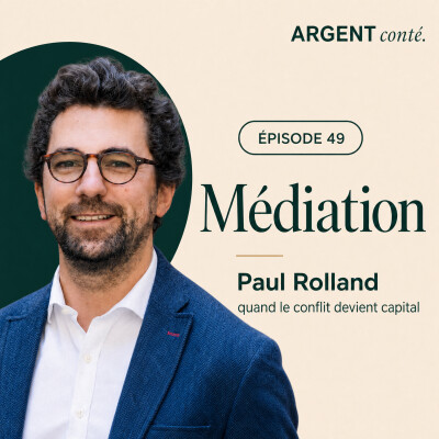 Épisode #49 - Médiation : en entreprise comme en famille, quand le conflit devient capital cover