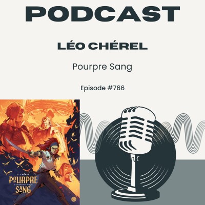 C'est l'album de fantasy pour votre été ! On évoque le premier tome de Pourpre Sang avec Léo Chérel. Dans ma bulle #766 cover