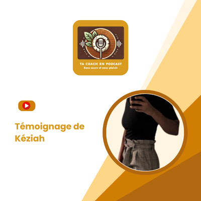 EPISODE 16 : 2 ans après Madikéto le témoignage de Kéziah cover