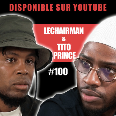 #100 LeChairman & TiTo Prince parlent Rédemption, Christianisme, Disiz, Éducation, Entrepreneuriat cover