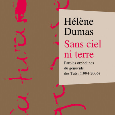 Sans ciel ni terre. Paroles orphelines du génocide des Tutsi (1994-2006) cover