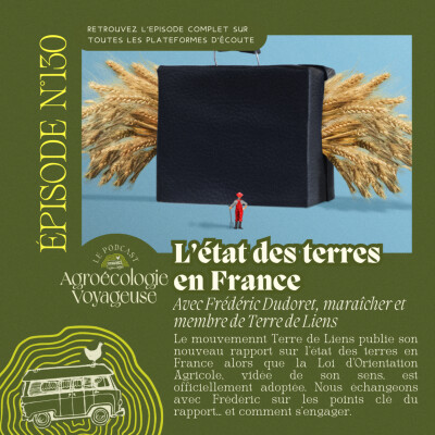 #130 L'Etat des terres en France 📊📜 avec Frédéric Dudoret, maraîcher - SPECIAL Rapport Terre de Liens cover