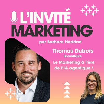 L'Invité Marketing - Thomas Dubois - CMO : De la data silotée à l’omniscience marketing : le rôle clé des Agents IA ! cover